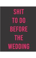 Shit to do Before the Wedding