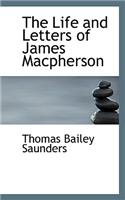 The Life and Letters of James MacPherson