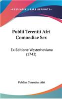 Publii Terentii Afri Comoediae Sex: Ex Editione Westerhoviana (1742)