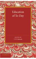 Education of To-Day