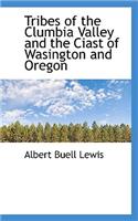 Tribes of the Clumbia Valley and the Ciast of Wasington and Oregon: (English)