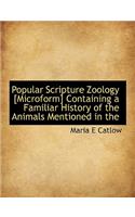 Popular Scripture Zoology [Microform] Containing a Familiar History of the Animals Mentioned in the