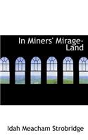 In Miners' Mirage-Land