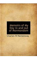 Memoirs of My Day in and Out of Mormondom