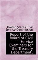 Report of the Board of Civil Service Examiners for the Treasury Department,