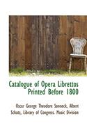 Catalogue of Opera Librettos Printed Before 1800