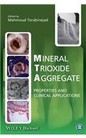 Mineral Trioxide Aggregate: Properties and Clinical Applications