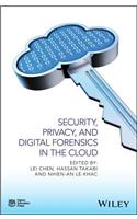 Security, Privacy, and Digital Forensics in the Cloud