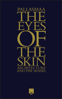 The Eyes of the Skin - Architecture and the Senses  3e