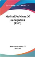 Medical Problems Of Immigration (1913)