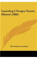 Laerebog I Norges Nyeste Histori (1886)