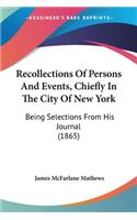 Recollections Of Persons And Events, Chiefly In The City Of New York