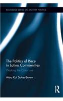 The Politics of Race in Latino Communities