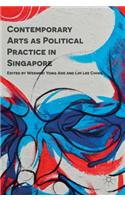 Contemporary Arts as Political Practice in Singapore