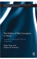 Politics of Elite Corruption in Africa