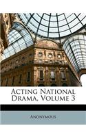 Acting National Drama, Volume 3