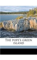 The Pope's Green Island