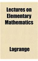 Lectures on Elementary Mathematics