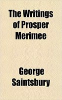 The Writings of Prosper Merimee: (English)
