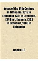 Years of the 14th Century in Lithuania: 1315 in Lithuania, 1321 in Lithuania, 1348 in Lithuania, 1362 in Lithuania, 1380 in Lithuania(English)