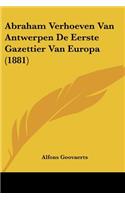 Abraham Verhoeven Van Antwerpen De Eerste Gazettier Van Europa (1881): (Chinese)