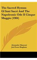 The Sacred Hymns Gl Inni Sacri And The Napoleonic Ode Il Cinque Maggio (1904)