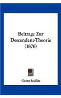 Beitrage Zur Descendenz-Theorie (1876)