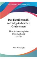 Das Familienmahl Auf Altgriechischen Grabsteinen