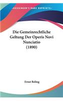 Die Gemeinrechtliche Geltung Der Operis Novi Nunciatio (1890)