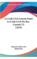 Code Civil Annote Etant Le Code Civil Du Bas-Canada V2 (1879)