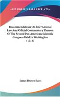 Recommendations on International Law and Official Commentary Thereon of the Second Pan American Scientific Congress Held in Washington (1916)