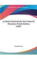 Perizie Psichiatriche Nel Codice Di Procedura Penale Italiano (1901)