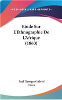 Etude Sur L'Ethnographie de L'Afrique (1860)
