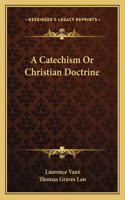 Catechism or Christian Doctrine