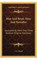 Man And Beast, Here And Hereafter