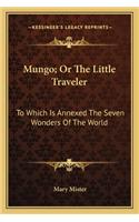 Mungo; Or The Little Traveler: To Which Is Annexed The Seven Wonders Of The World(English)