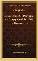 An Account of Portugal, as It Appeared in 1766 to Dumouriez