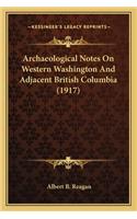 Archaeological Notes On Western Washington And Adjacent British Columbia (1917)