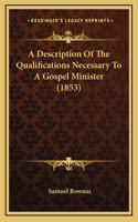 A Description of the Qualifications Necessary to a Gospel Minister (1853)