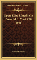 Opere Edite E Inedite in Prosa Ed in Versi V20 (1801)
