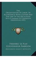 The Organization Of Labor, In Accordance With Custom And The Law Of The Decalogue: With A Summary Of Comparative Observations (1872)(English)