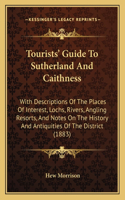 Tourists' Guide To Sutherland And Caithness