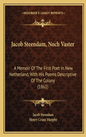 Jacob Steendam, Noch Vaster
