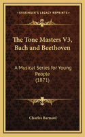 The Tone Masters V3, Bach and Beethoven