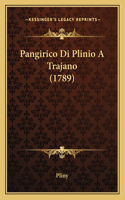 Pangirico Di Plinio A Trajano (1789): (Italian)