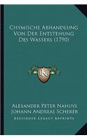 Chymische Abhandlung Von Der Entstehung Des Wassers (1790)