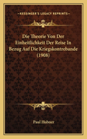 Theorie Von Der Einheitlichkeit Der Reise In Bezug Auf Die Kriegskontrebande (1908)