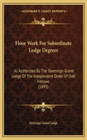 Floor Work For Subordinate Lodge Degrees