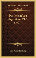 Das Irrlicht Von Argentieres V1-3 (1907)