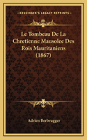 Le Tombeau De La Chretienne Mausolee Des Rois Mauritaniens (1867)